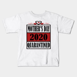 mother day 2020 quarantine Kids T-Shirt